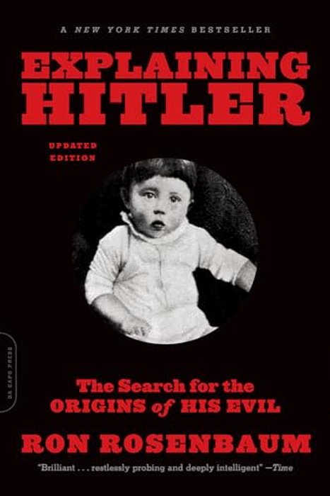 Explaining Hitler: The Search For The Origins Of His Evil (Updated)-..
