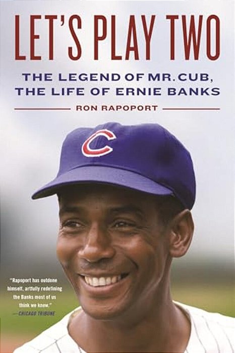 Let's Play Two: The Legend Of Mr. Cub, The Life Of Ernie Banks-..