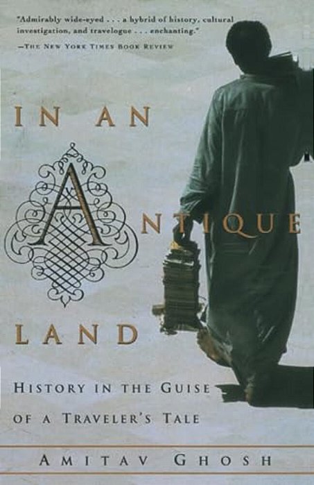 In An Antique Land: History In The Guise Of A Traveler's Tale-..