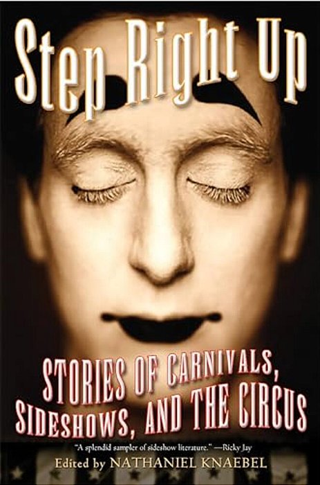 Step Right Up: Stories Of Carnivals, Sideshows, And The Circus-..