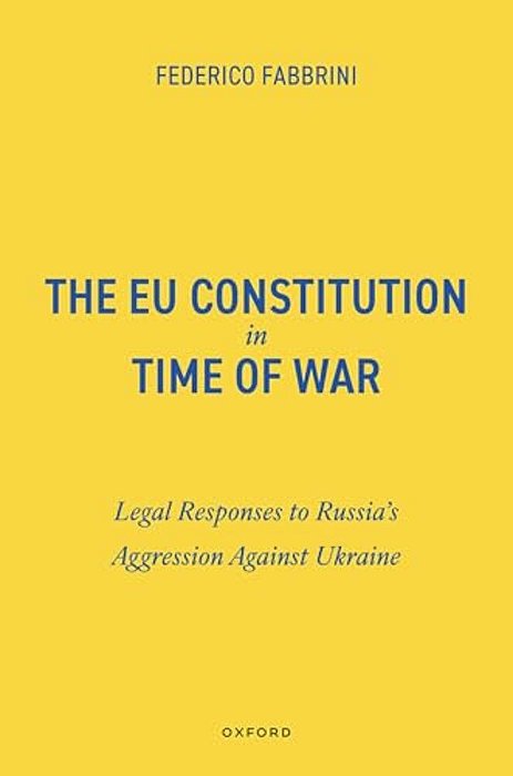 Eu Constitution In Time Of War: Legal Responses To Russia's Aggression Against Ukraine-..