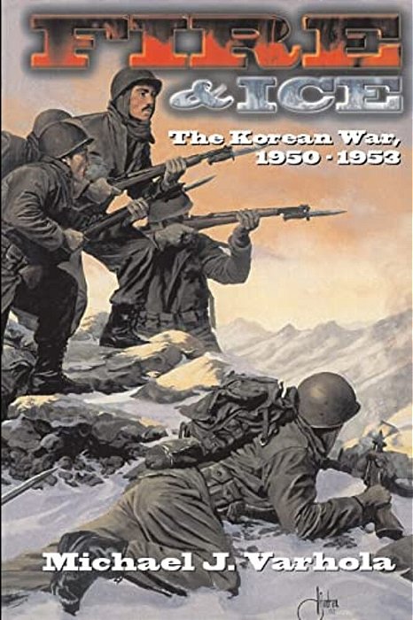 Fire And Ice: The Korean War 1950- 53-..