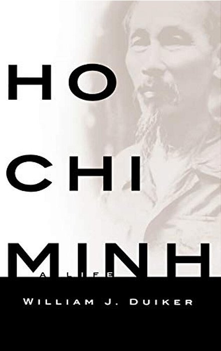 Ho Chi Minh: A Life-..