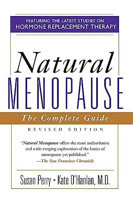 Natural Menopause: The Complete Guide, Revised Edition-..