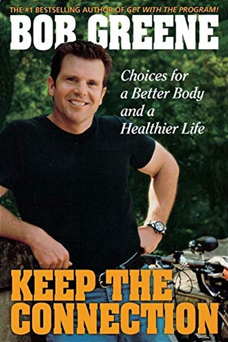 Keep The Connection: Choices For A Better And Healthier Life-..