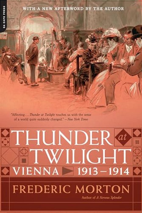Thunder At Twilight: Vienna 1913/1914-..