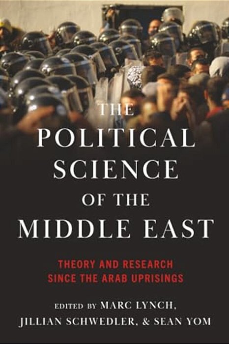 Political Science Of The Middle East: Theory And Research Since The Arab Uprisings-..