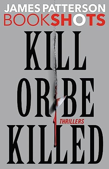 Kill Or Be Killed: Thrillers-..