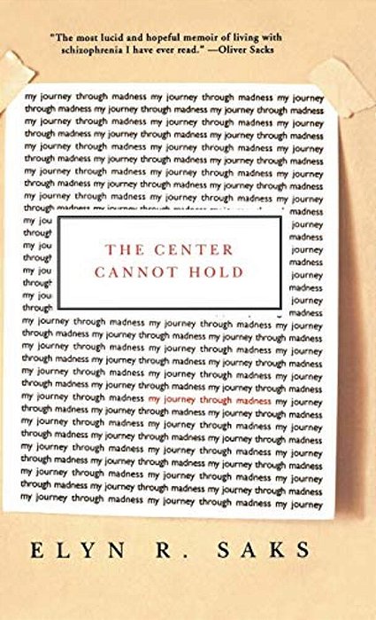 The Center Cannot Hold: My Journey Through Madness-..