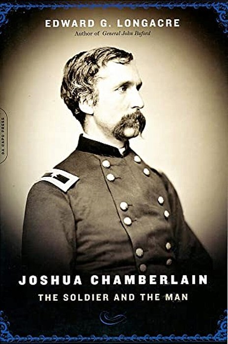 Joshua Chamberlain: The Solider And The Man-..