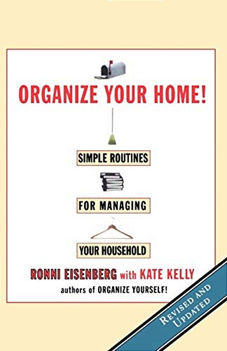Organize Your Home: Revised Simple Routines For Managing Your Household-..