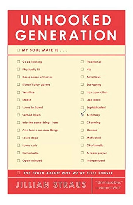 Unhooked Generation: The Truth About Why We'Re Still Single-..