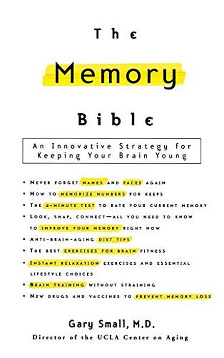 The Memory Bible: An Innovative Strategy For Keeping Your Brain Young-..