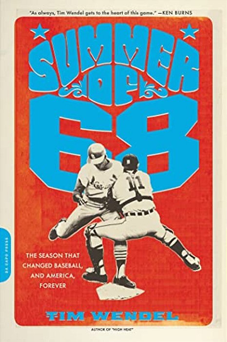 Summer Of '68: The Season That Changed Baseball -- And America -- Forever-..