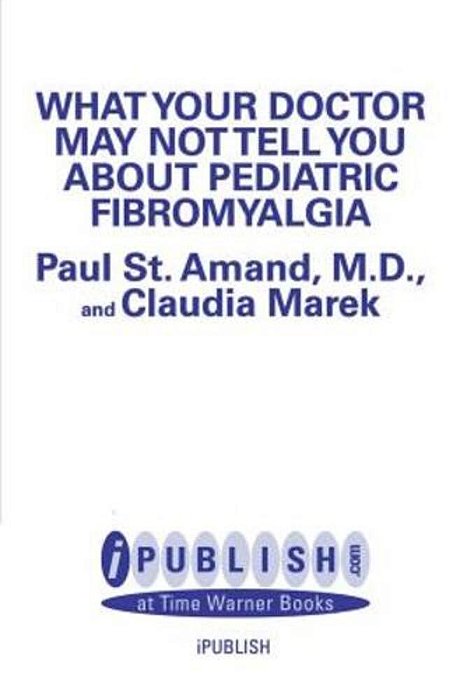What Your Doctor May Not Tell You About Pediatric Fibromyalgia-..