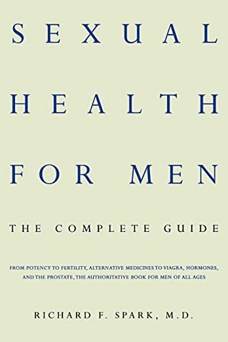 Sexual Health For Men: The Complete Guide-..