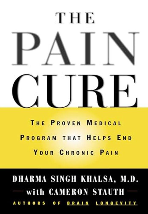 The Pain Cure: The Proven Medical Program That Helps End Your Chronic Pain-..