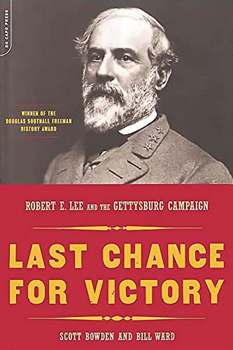 Last Chance For Victory: Robert E. Lee And The Gettysburg Campaign-..