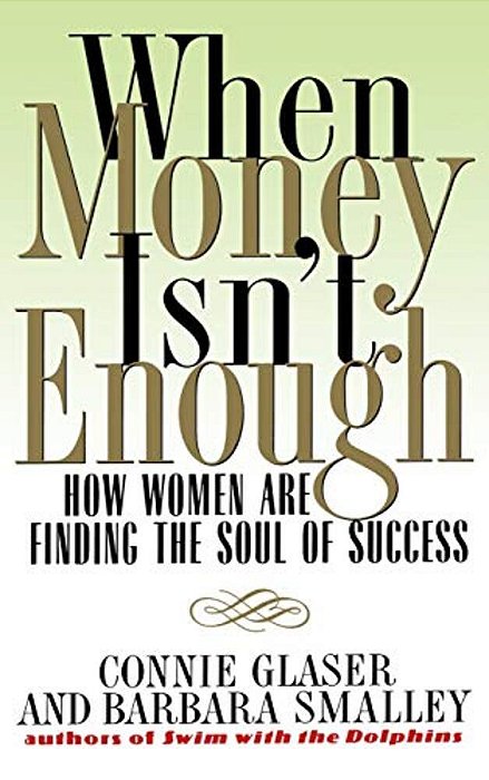 When Money Isn't Enough: How Women Are Finding The Soul Of Success-..