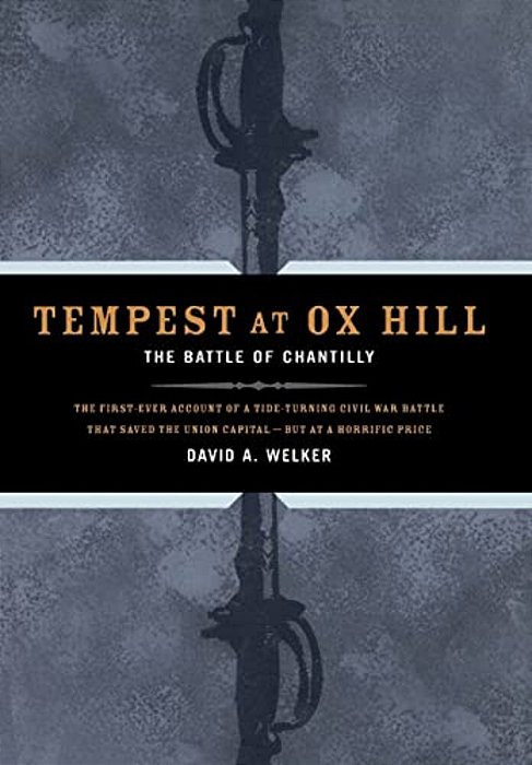 Tempest At Ox Hill: The Battle Of Chantilly-..
