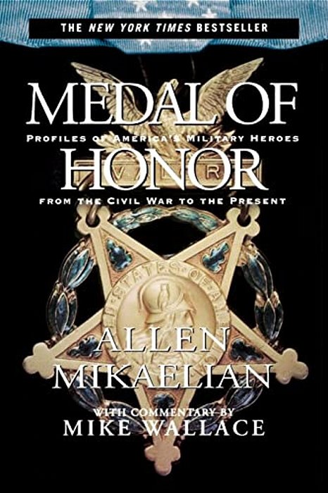 Medal Of Honor: Profiles Of America's Military Heroes From The Civil War To The Present-..