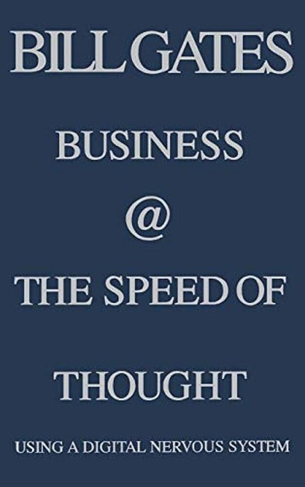 Business @ The Speed Of Thought: Using A Digital Nervous System-..