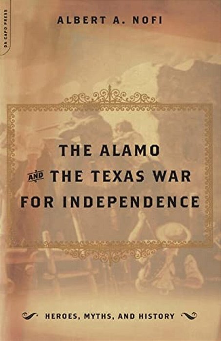 The Alamo And The Texas War For Independence-..