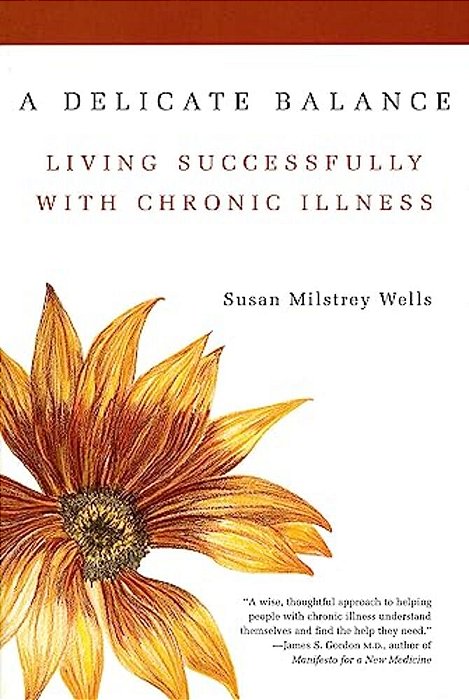 A Delicate Balance: Living Successfully With Chronic Illness-..