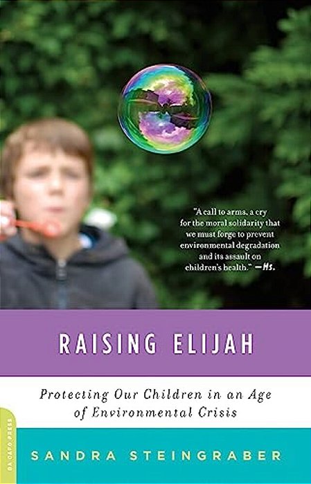 Raising Elijah: Protecting Our Children In An Age Of Environmental Crisis-..