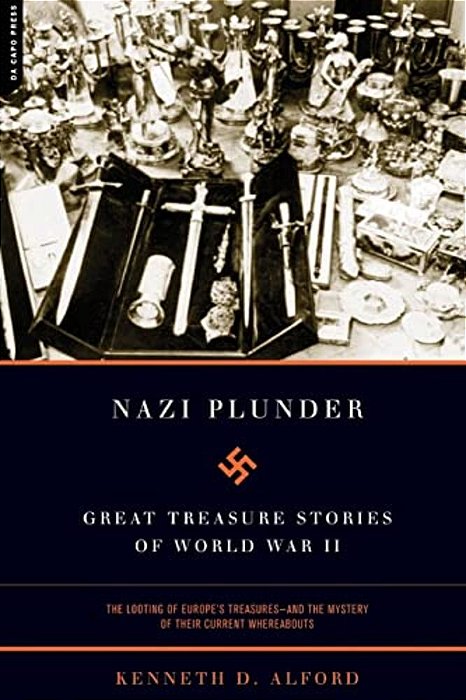 Nazi Plunder: Great Treasure Stories Of World War II-..