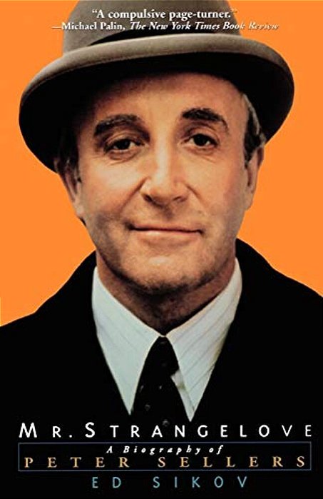 Mr. Strangelove: A Biography Of Peter Sellers-..