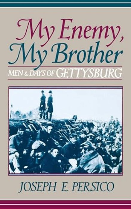 My Enemy, My Brother: Men And Days Of Gettysburg-..