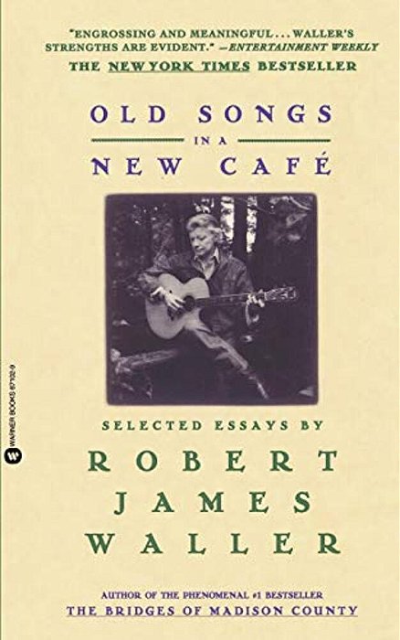 Old Songs In A New Cafe: Selected Essays-..