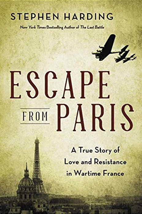 Escape From Paris: A True Story Of Love And Resistance In Wartime France-..
