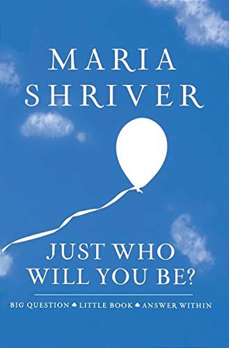 Just Who Will You Be?: Big Question. Little Book. Answer Within. -..