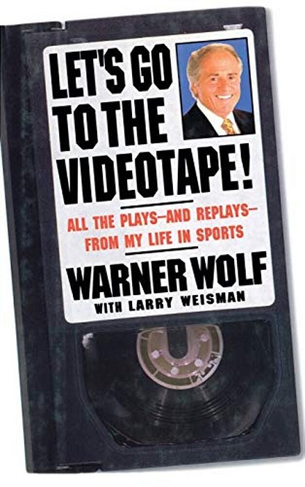 Let's Go To The Videotape!: All The Plays--and Replays--from My Life In Sports-..