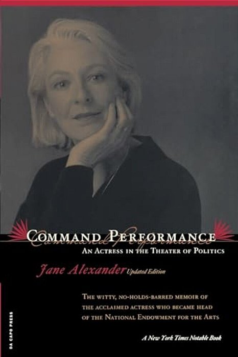 Command Performance: An Actress In The Theater Of Politics-..