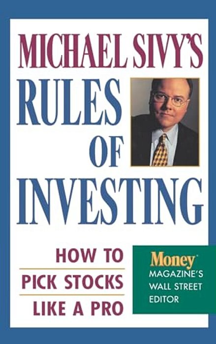 Michael Sivy's Rules Of Investing: How To Pick Stocks Like A Pro-..