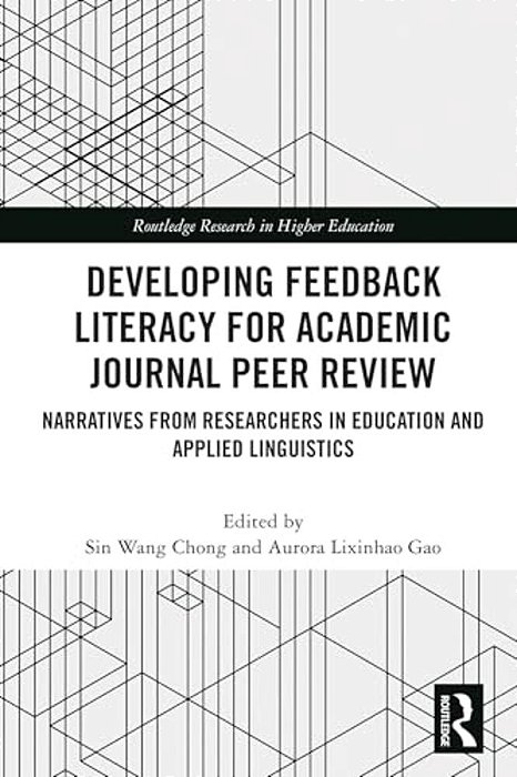 Developing Feedback Literacy For Academic Journal Peer Review: Narratives From Researchers In Education And Applied Linguistics-..