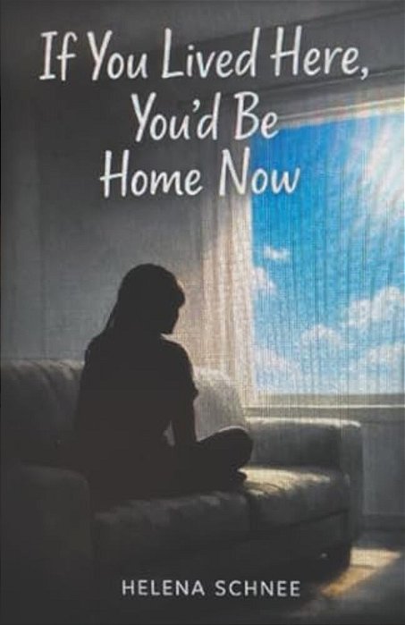 If You Lived Here, You'd Be Home Now-..