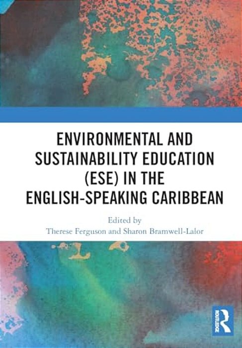 Environmental And Sustainability Education (Ese) In The English-Speaking Caribbean-..