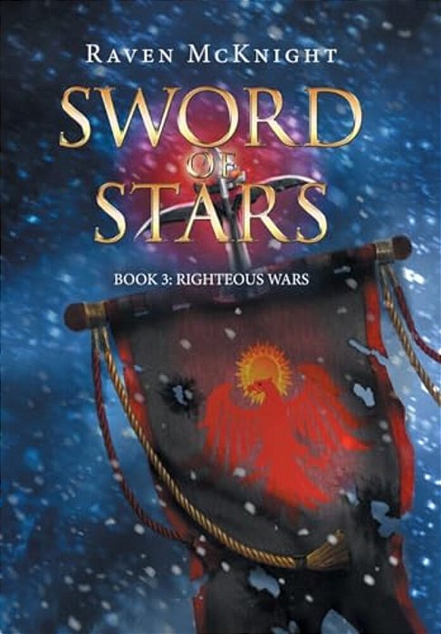 Sword Of Stars: Book 3: Righteous Wars-..