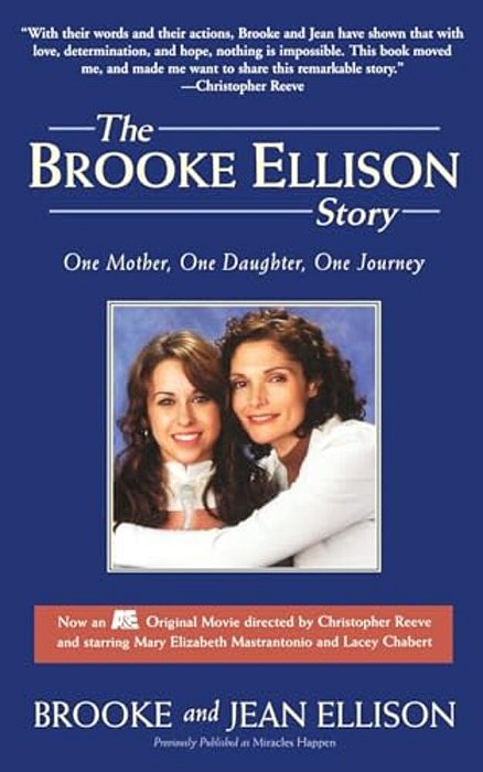 The Brooke Ellison Story: One Mother, One Daughter, One Journey-..
