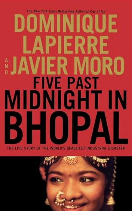 Five Past Midnight In Bhopal: The Epic Story Of The World's Deadliest Industrial Disaster-..