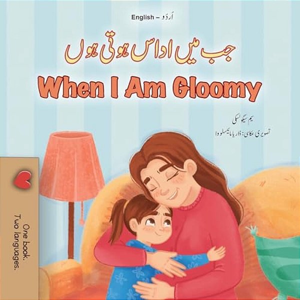 When I Am Gloomy (Urdu English Bilingual Children's Book)-..