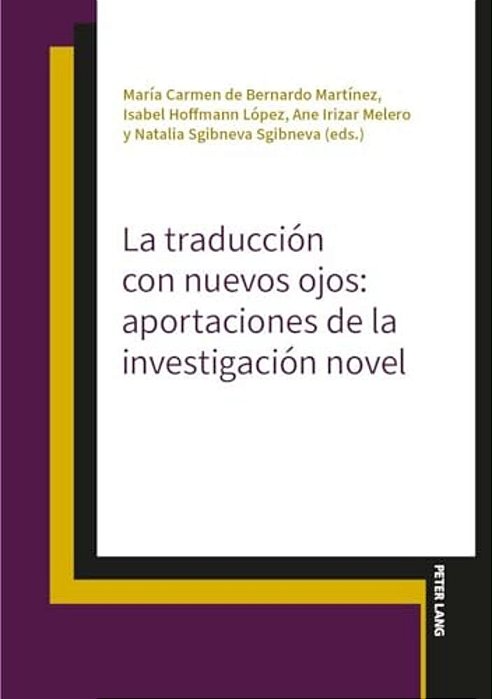 La Traducción Con Nuevos Ojos: Aportaciones De La Investigación Novel-..