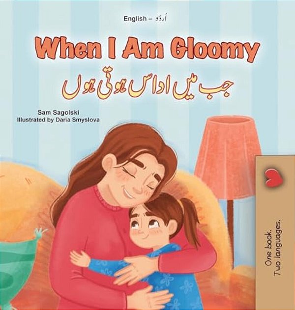 When I Am Gloomy (English Urdu Bilingual Children's Book)-..