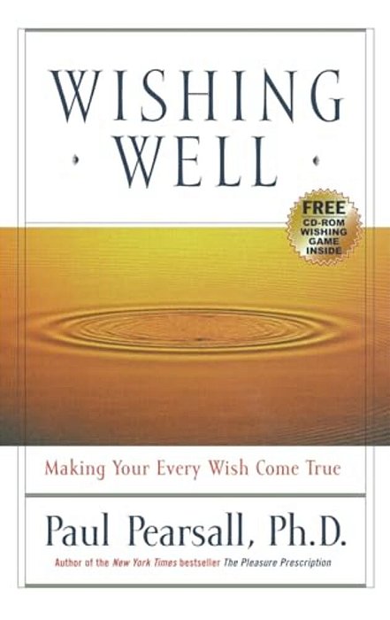 Wishing Well: Making Your Every Wish Come True-..