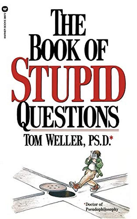 The Book Of Stupid Questions-..