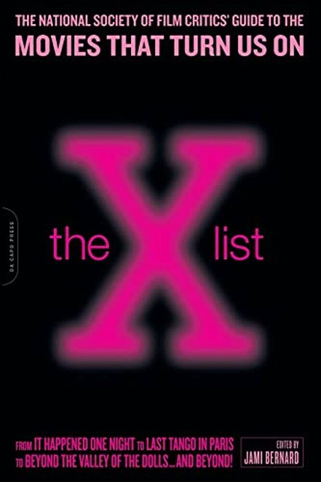 The X List: The National Society Of Film Critics' Guide To The Movies That Turn US On-..